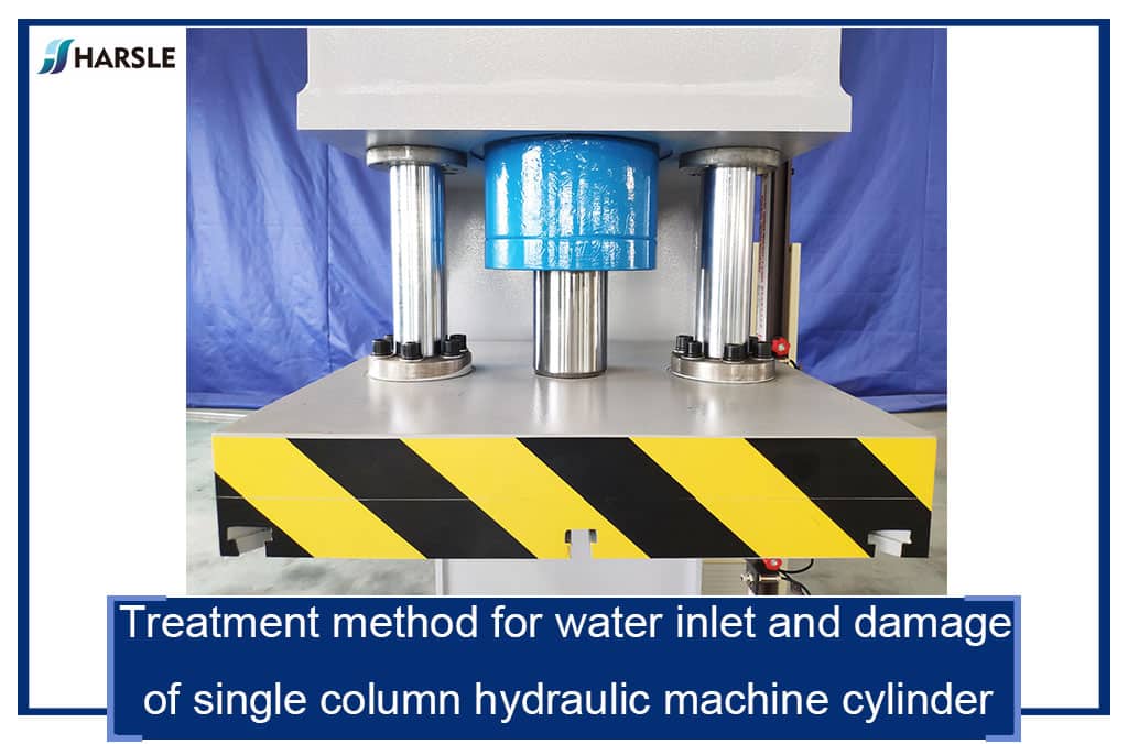 Treatment method for water inlet and damage of single column hydraulic machine cylinder 1 Phương pháp xử lý nước vào và hư hỏng của xi lanh máy thủy lực một cột