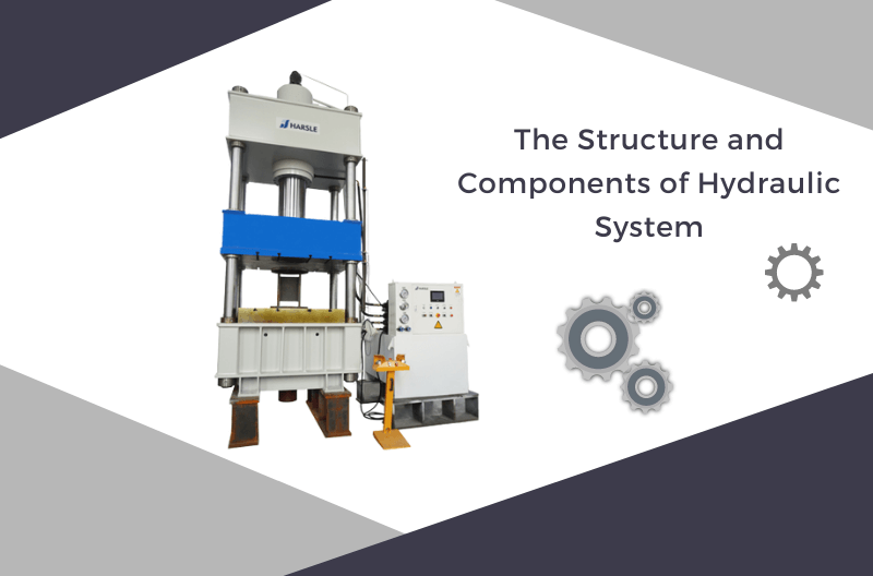 The Structure and Components of Hydraulic System 1 The Structure and Components of Hydraulic System